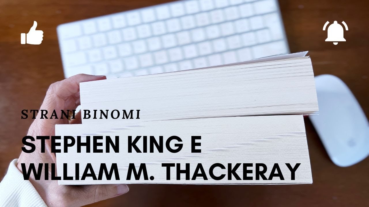 Simili eppur dissimili - Cose preziose di S. King e La fiera delle vanità di W. M. Thackeray