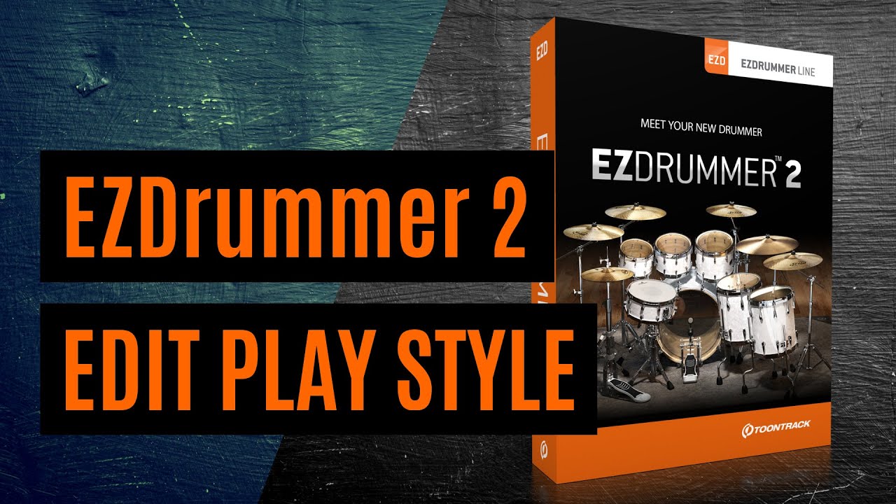 EZDrummer 2's Best Feature? Edit Play Style Does Everything