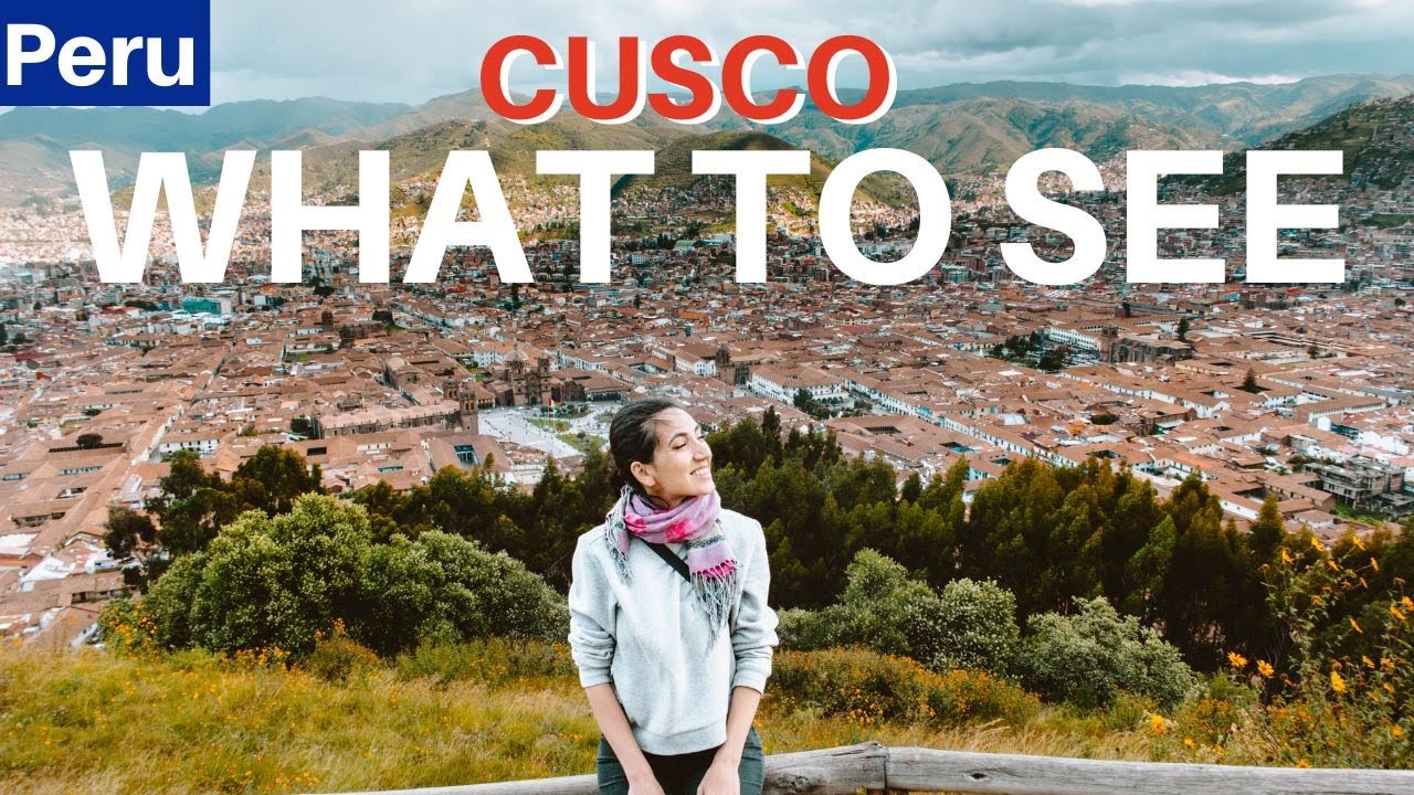 WHAT TO SEE IN CUSCO, Peru? A 3-DAY EASY ITINERARY
