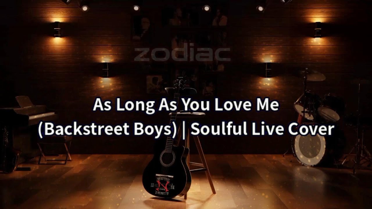As Long As You Love Me (Backstreet Boys) _ Soulful Live Cover-Karaoke