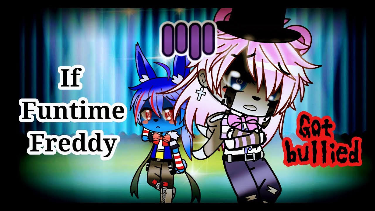 If Funtime Freddy got Bullied|| Fon Fon || Gacha Club