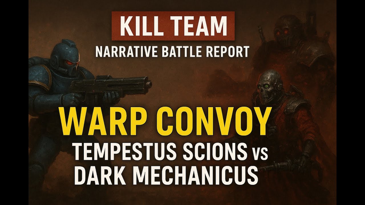 Warp Convoy | Kill Team Narrative Battle Report – Tempestus Aquilons vs Dark Mechanicus
