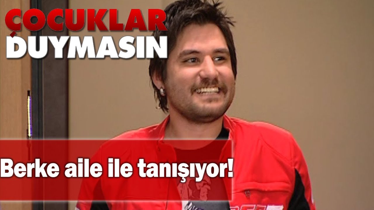 Berke aile ile tanışıyor! - Çocuklar Duymasın
