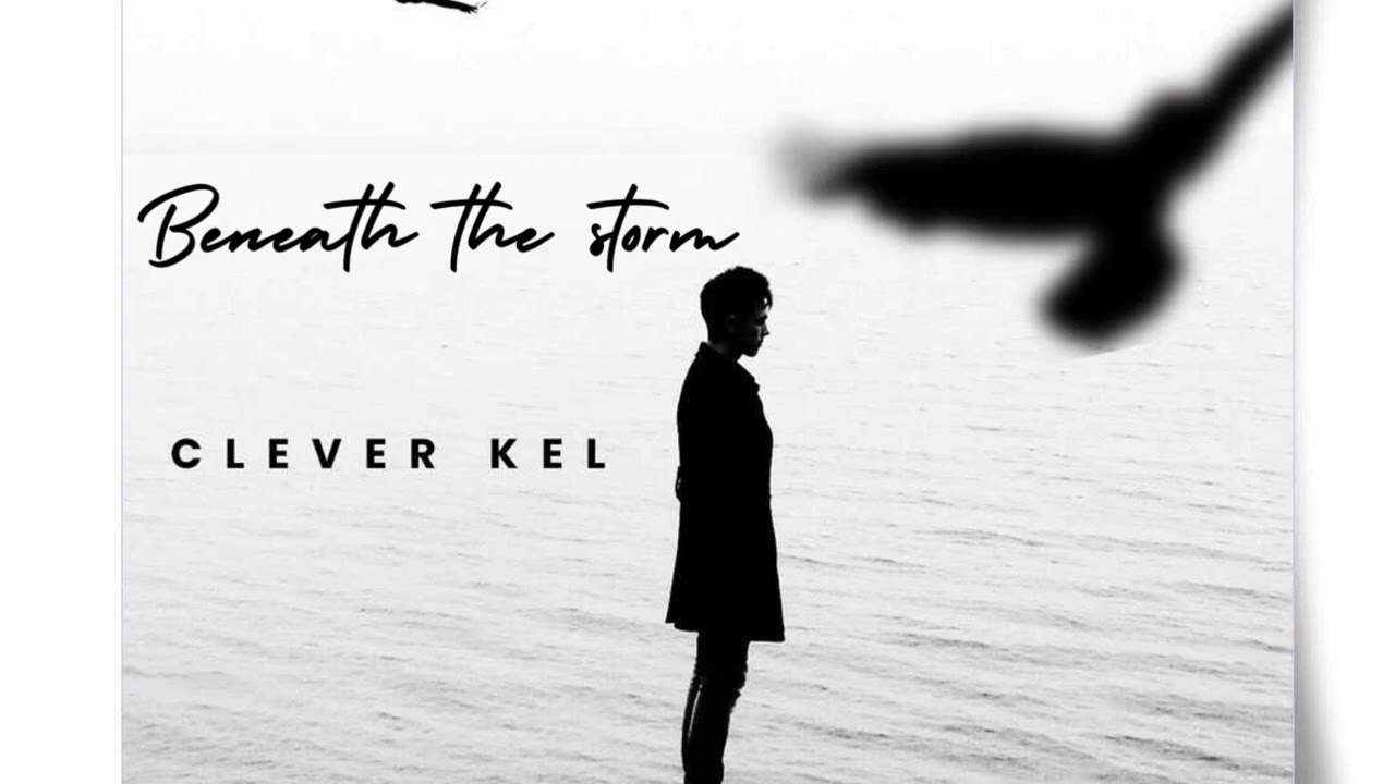 Clever Kel — Beneath the storm