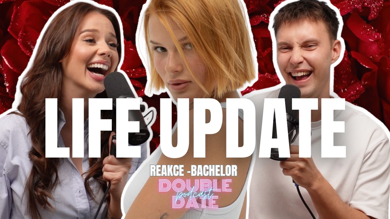 ULTIMÁTNÍ LIFE UPDATE & BACHELOR! - JAKÉ ZMĚNY SE STALY V NAŠICH ŽIVOTECH? PROČ JSME MĚLI PAUZU?