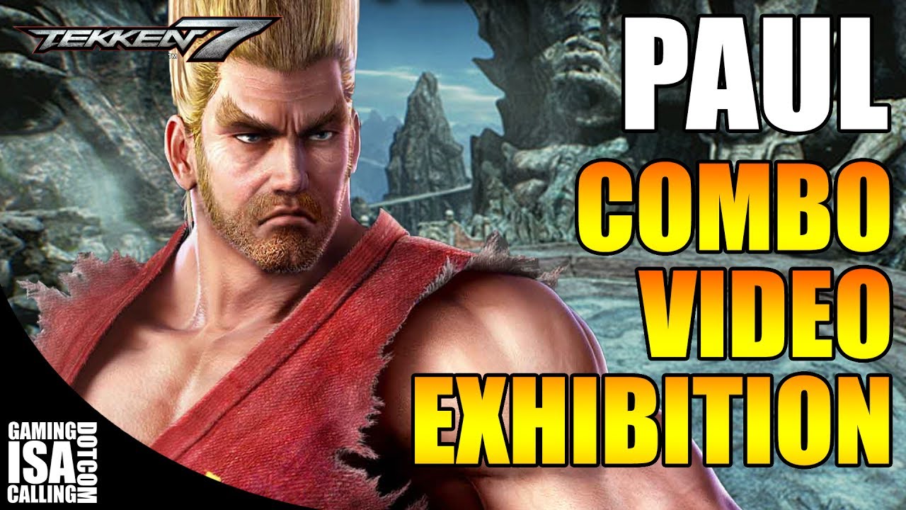 Tekken 7 - Paul Combo Video Exhibition