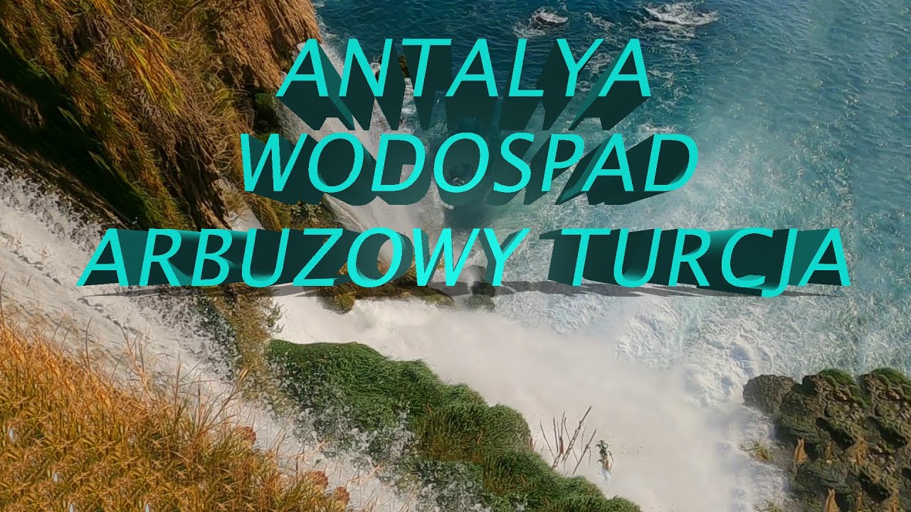 Antalya Wodospad Arbuzowy Turcja Antalya Watermelon Waterfall Turkey