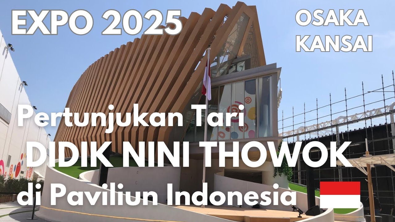 EXPO 2025 Tour : Pertunjukan Tari DIDIK NINI THOWOK di Paviliun Indonesia