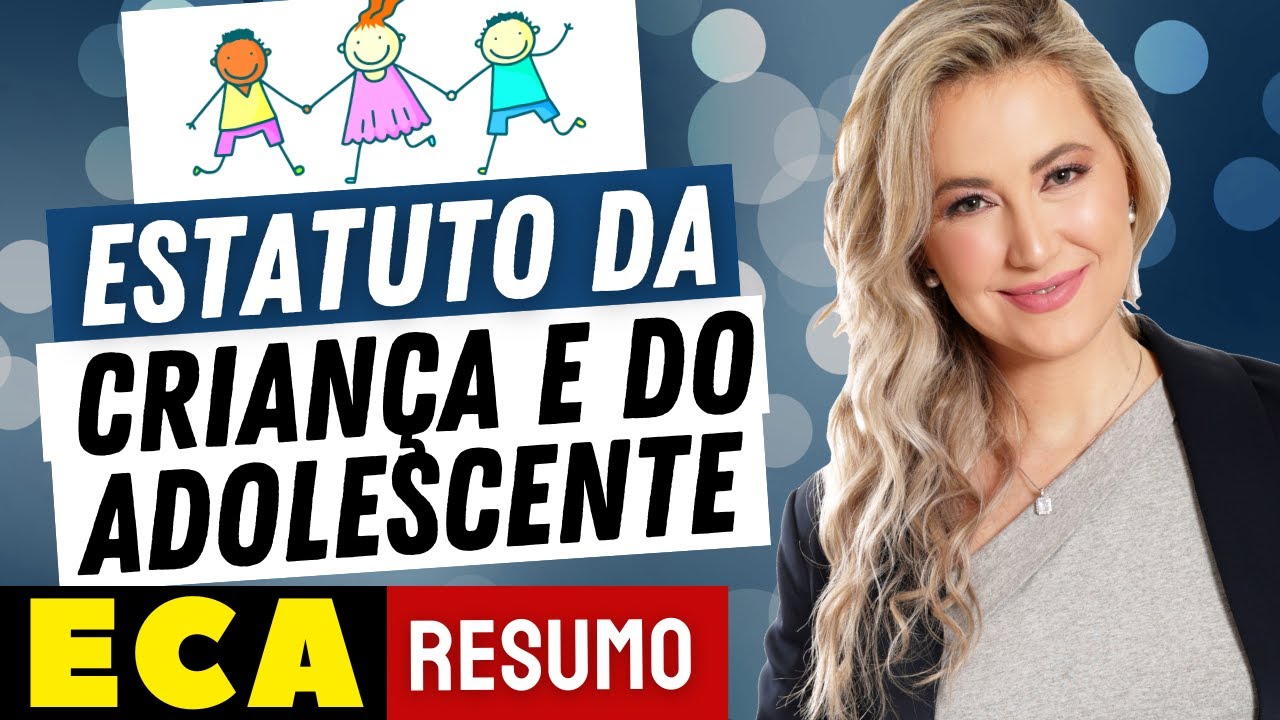ESTATUTO DA CRIANÇA E DO ADOLESCENTE - ECA Atualizado e Comentado | Resumo da Lei 8.069 de 1990