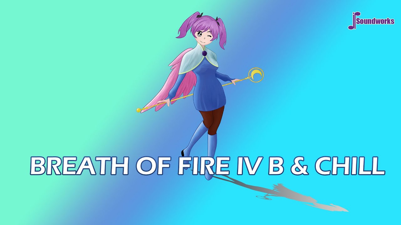 Breath of Fire IV B & Chill - Chill Video Game Music Remix - JP Soundworks