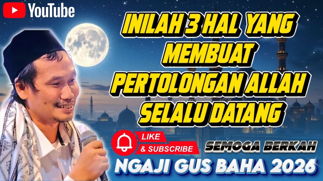 Inilah 3 Hal Yang Membuat Pertolongan Allah Selalu Datang #gusbahaterbaru #pengajiangusbahaterbaru
