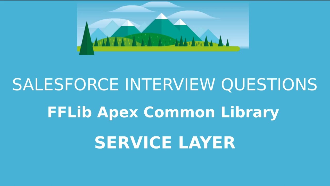 Salesforce Interview Questions  - FFLib Apex Common Library (Service Layer)