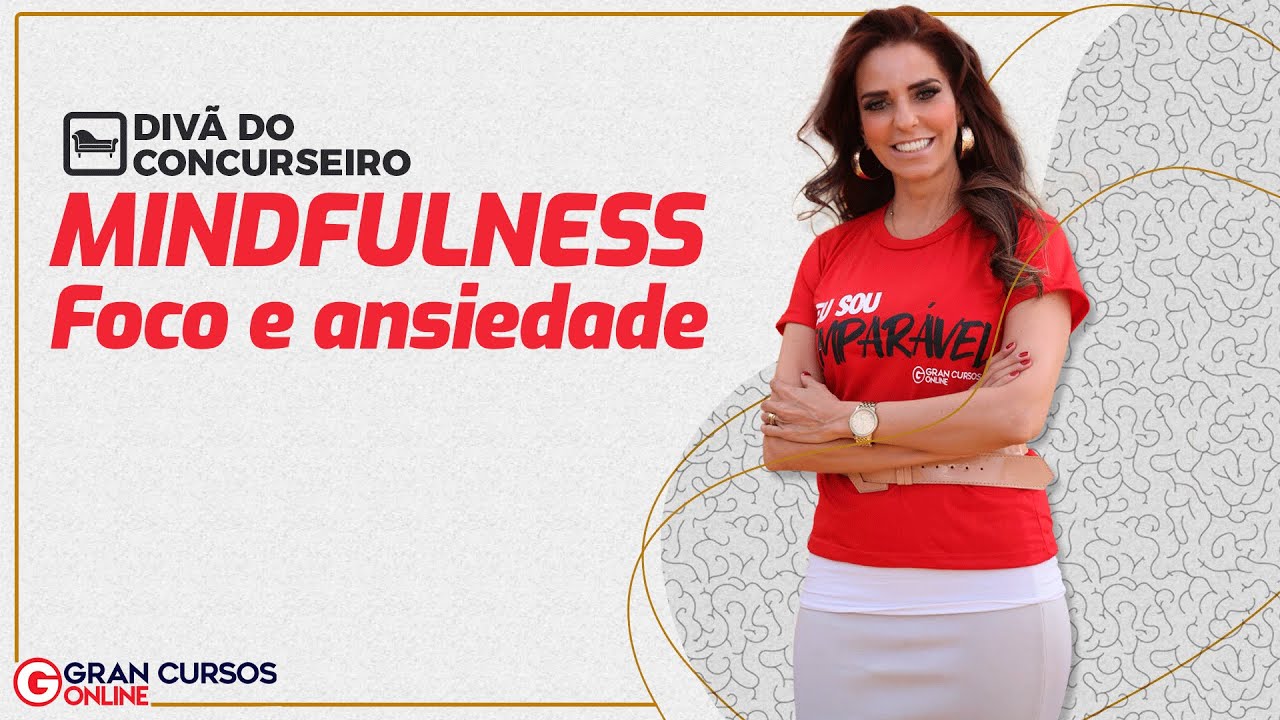 Divã do Concurseiro – Mindfulness: Foco e Ansiedade