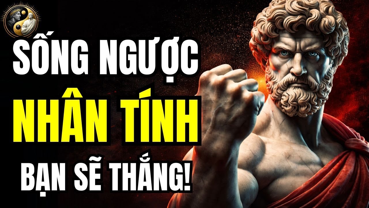 ĐI NGƯỢC LẠI BẢN CHẤT CON NGƯỜI LÀ BƯỚC KHỞI ĐẦU ĐỂ THAY ĐỔI CUỘC ĐỜI BẠN | TƯ DUY KHẮC KỶ