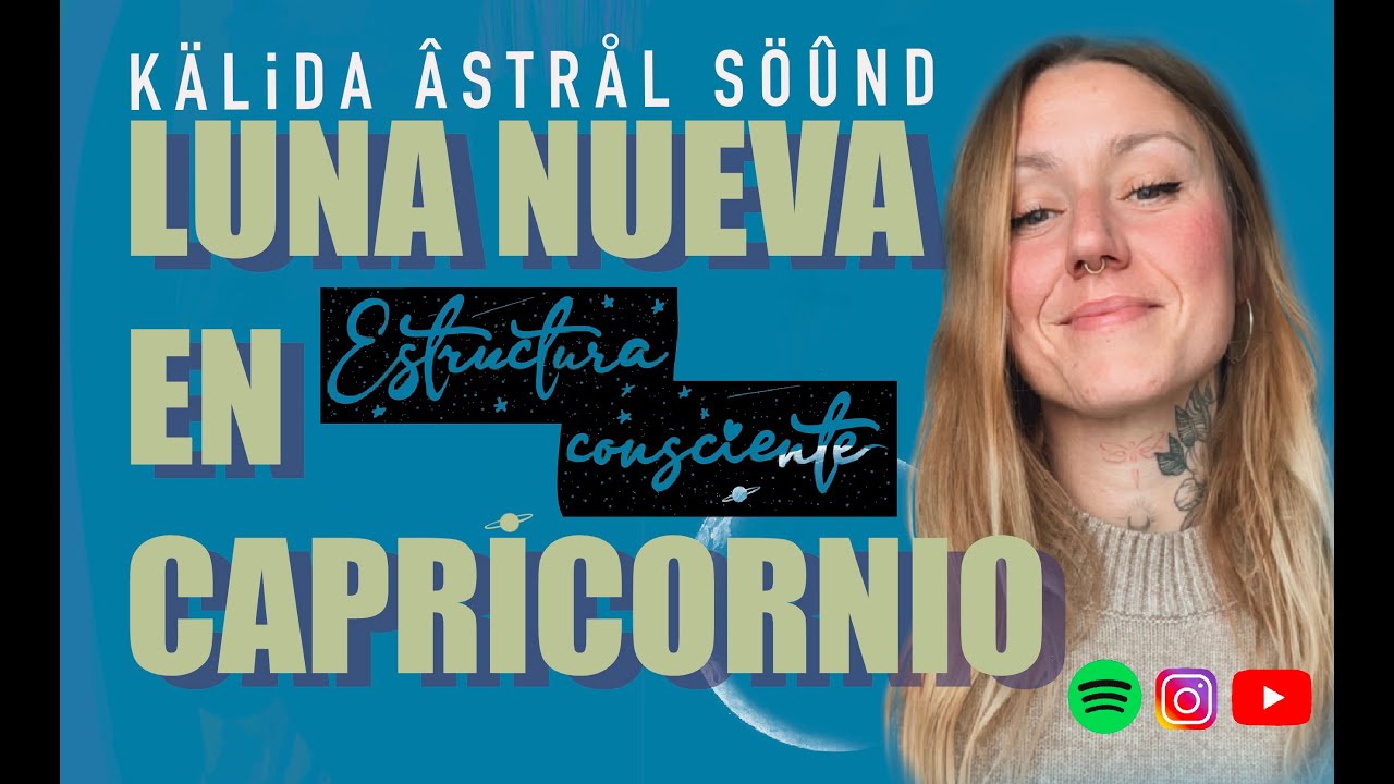 🌙LUNA NUEVA EN CAPRICORNIO🐐Estructura consciente❤️‍🔥