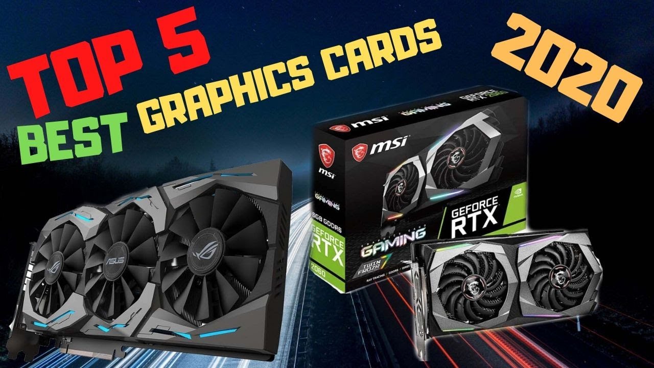 Top 5 Best Graphics Cards For Your Gaming In 2020!