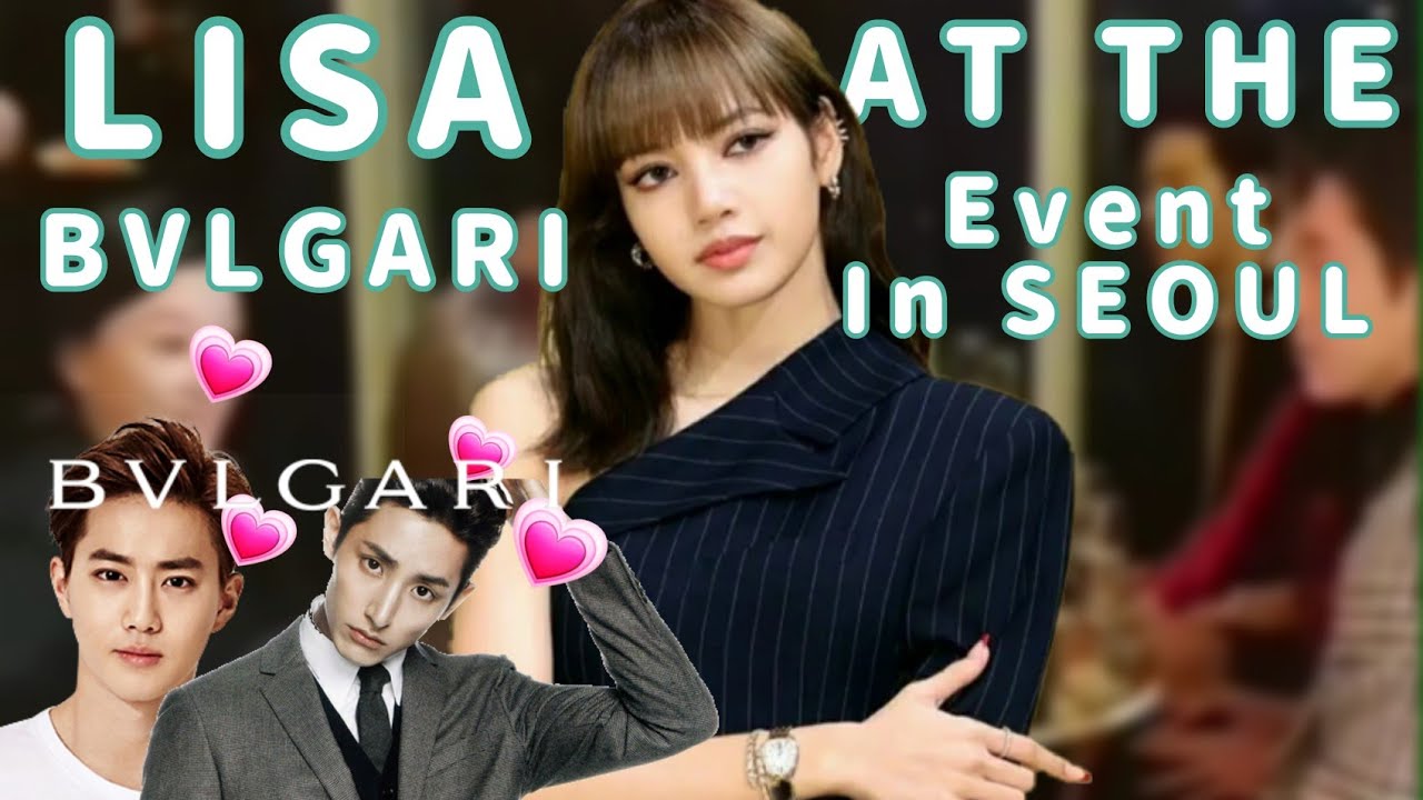 BLACKPINK LISA at Bulgari | LISA FANBOYS