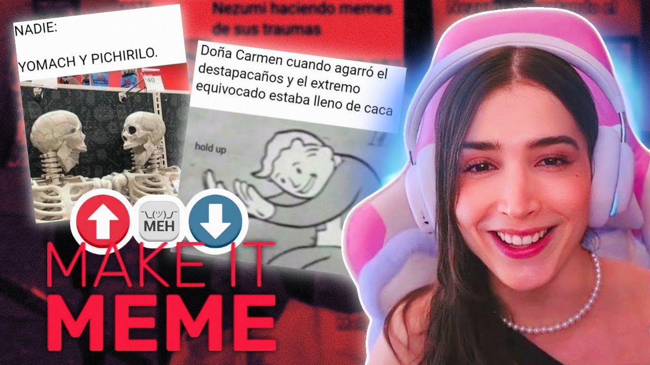 YOMACH y PICHIRILO: 💀💗💀 | NEZUMI juega MAKE IT MEME ft. las Transnochadas y Luxuryus