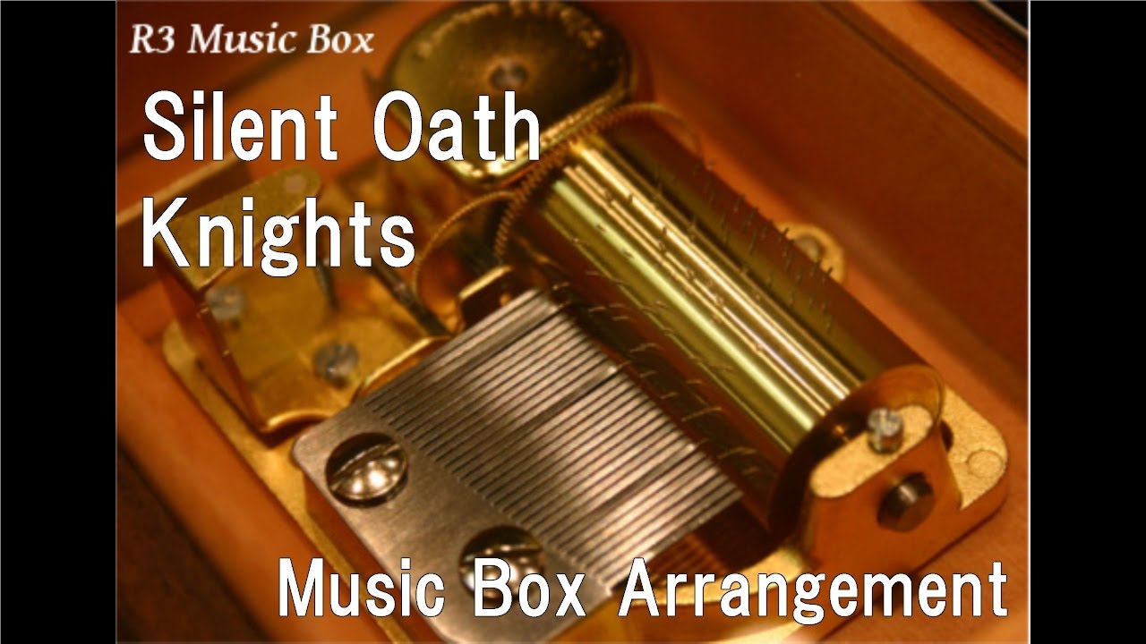 Silent Oath/Knights [Music Box] (