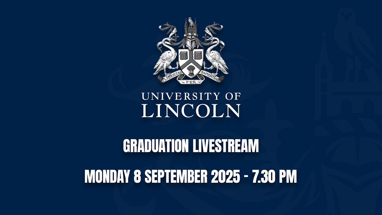 Graduation Livestream | 8 September (7.30 PM) | University of Lincoln