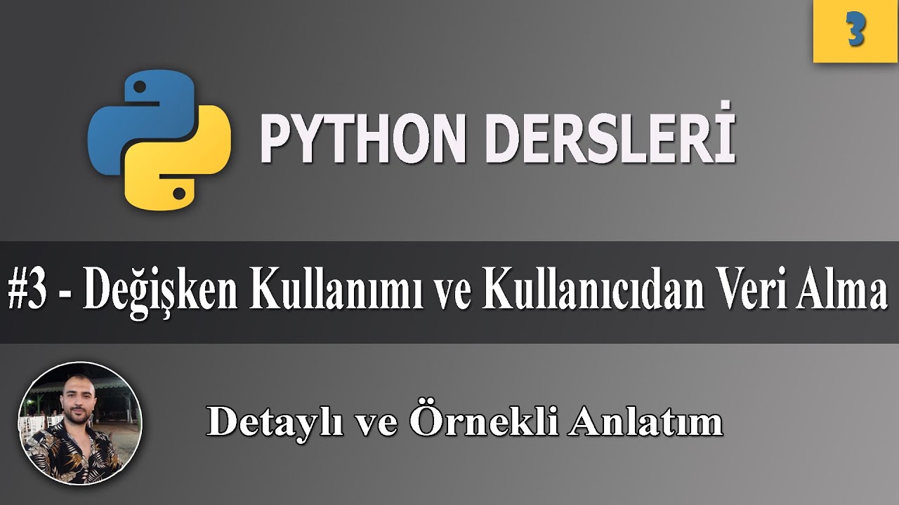 Python Değişken Kullanımı ve Input Fonksiyonu ile Kullanıcıdan Veri Alma İşlemi | Ders 3