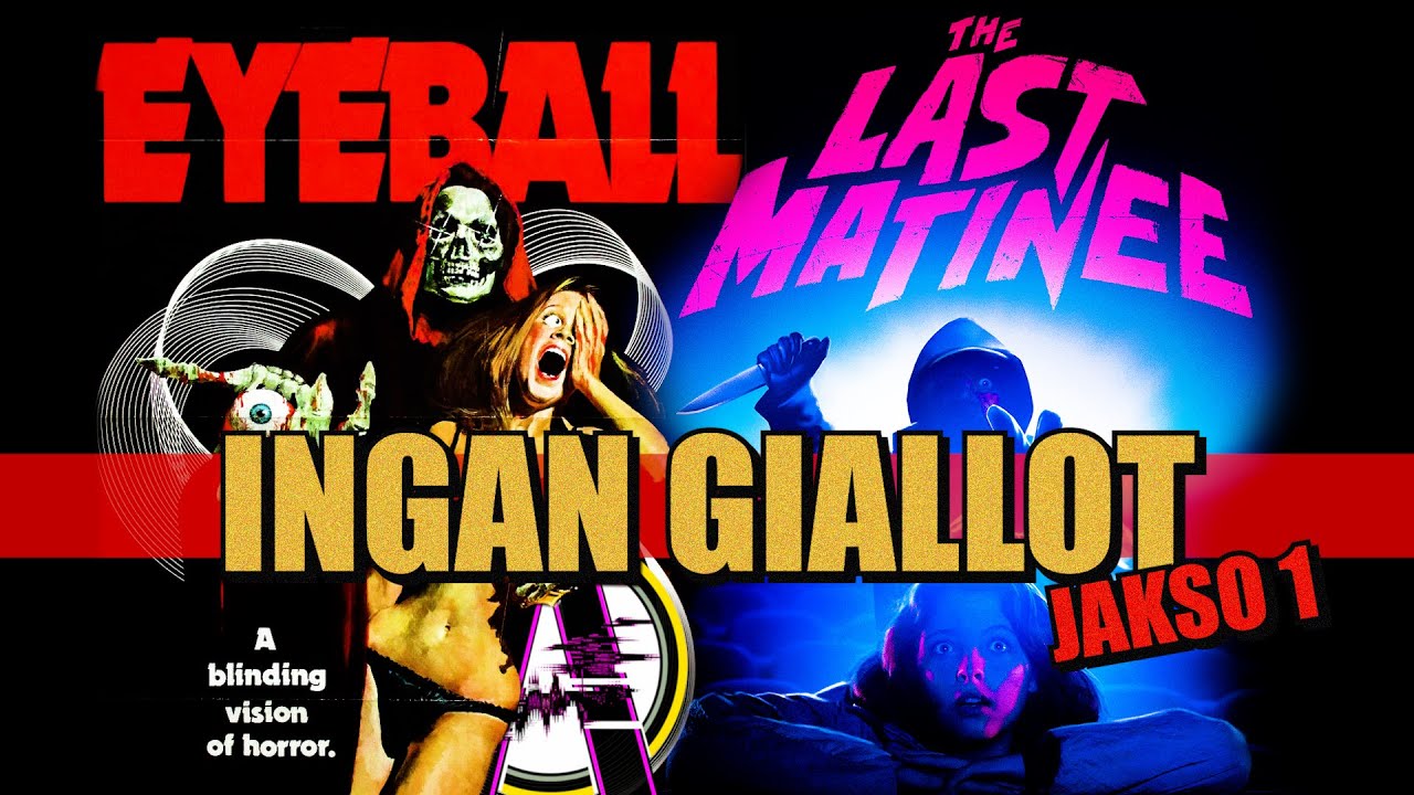 INGAN GIALLOT - Jakso 1: Eyeball (1975) / The Last Matinee (2020)