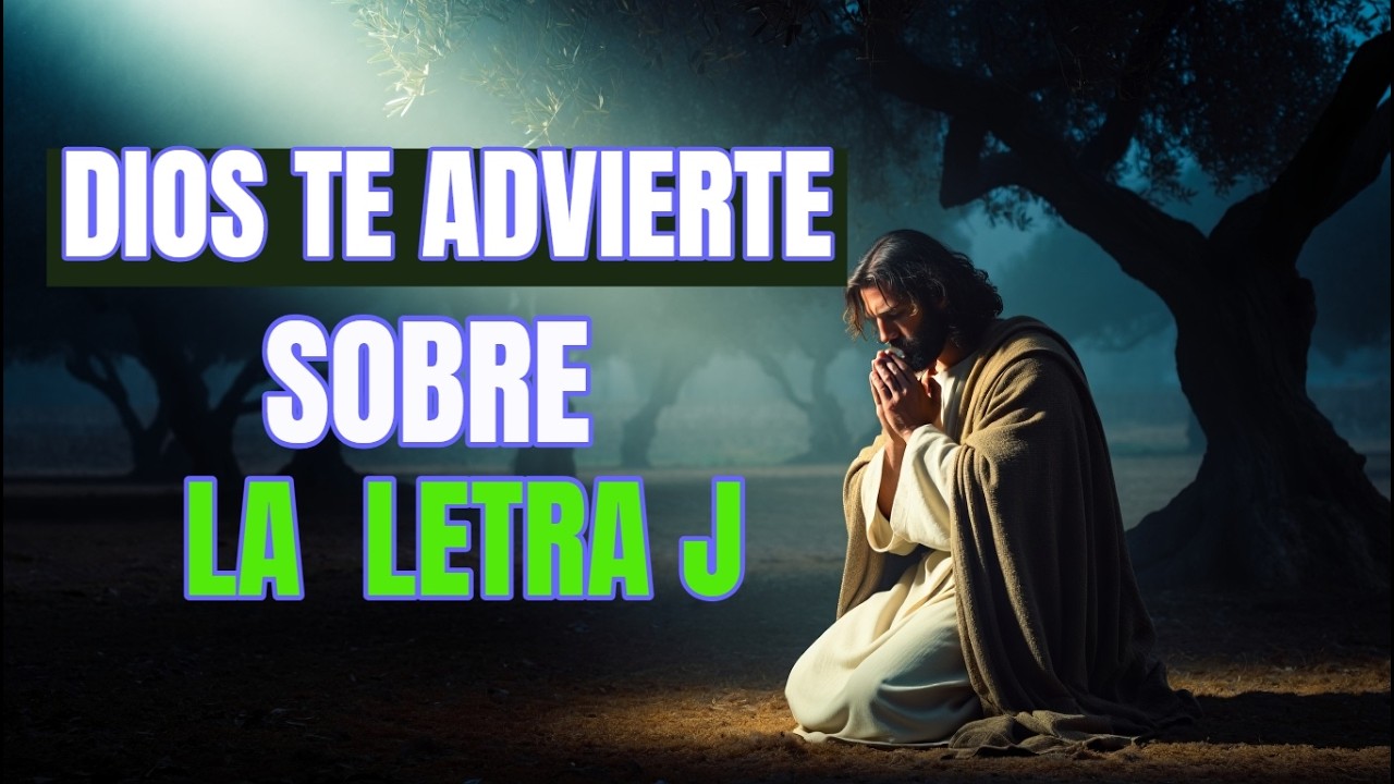 Estimados Dios les advierte sobre alguien con la inicial J presten atención