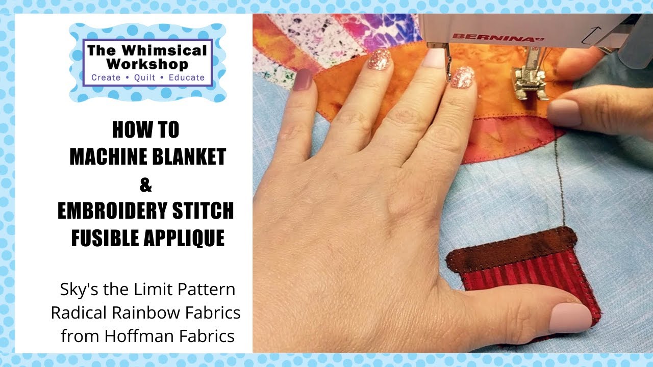 How to Machine Blanket Stitch and Embroider Stitch Fusible Applique