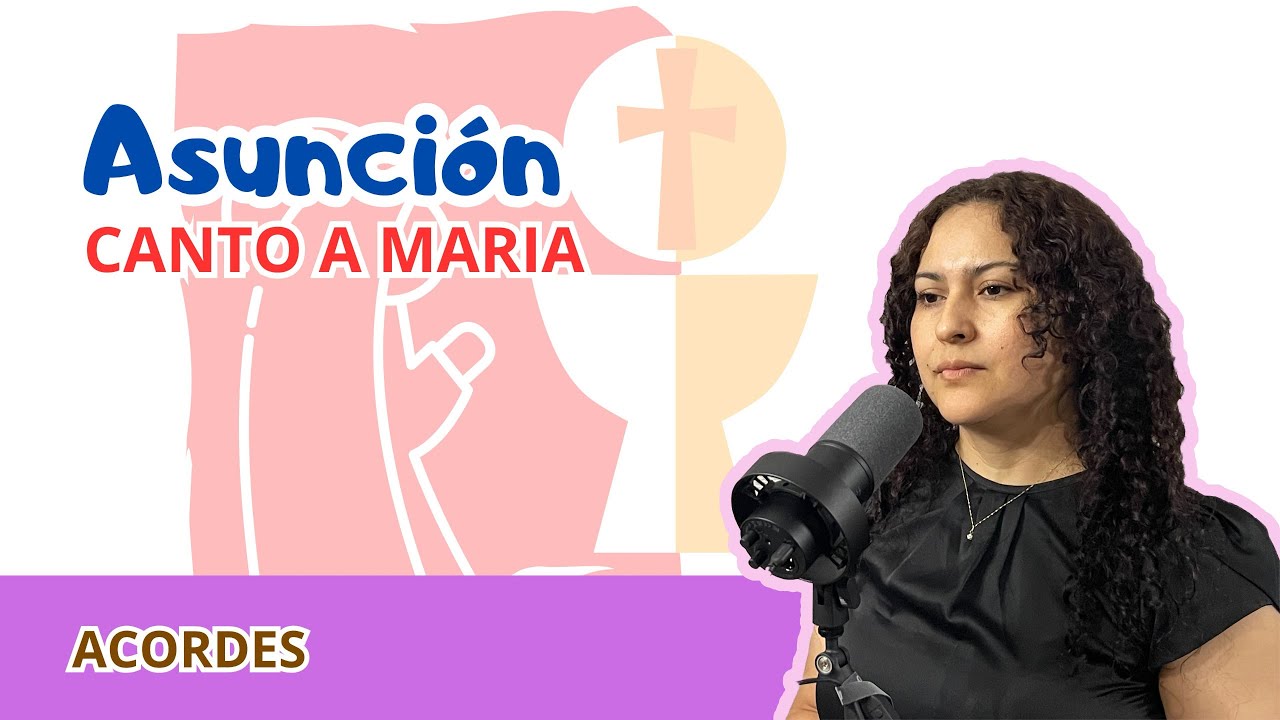 ASUNCIÓN | CANTO A MARIA | LETRA Y ACORDES