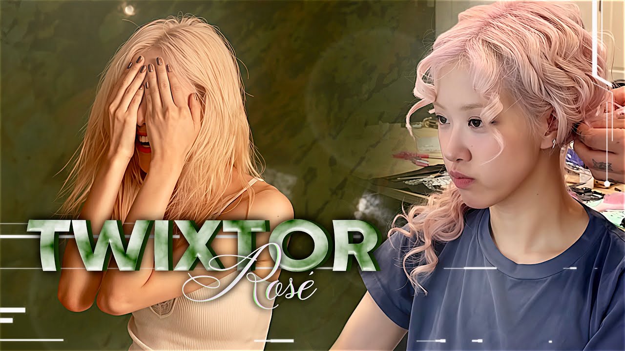 TWIXTOR CLIPS 4K ROSÉ ONE YEAR OF 'ROSIE'