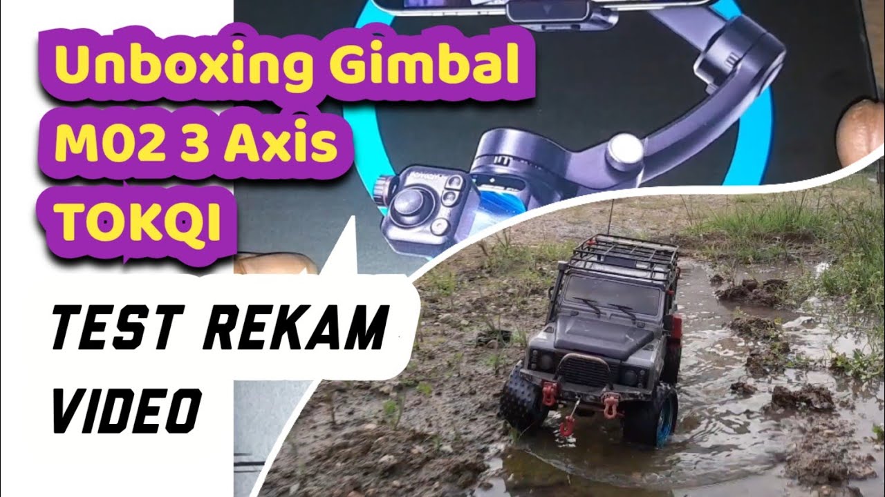 Unboxing Gimbal M02 3 Axis TOKQI & Test Rekam Video