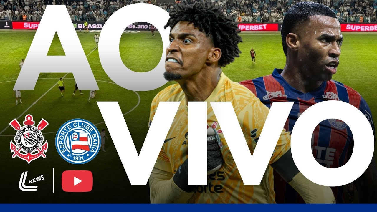 CORINTHIANS X BAHIA AO VIVO DIRETO DA VILA - BRASILEIRÃO AO VIVO - JOGO DO CORINTHIANS AO VIVO