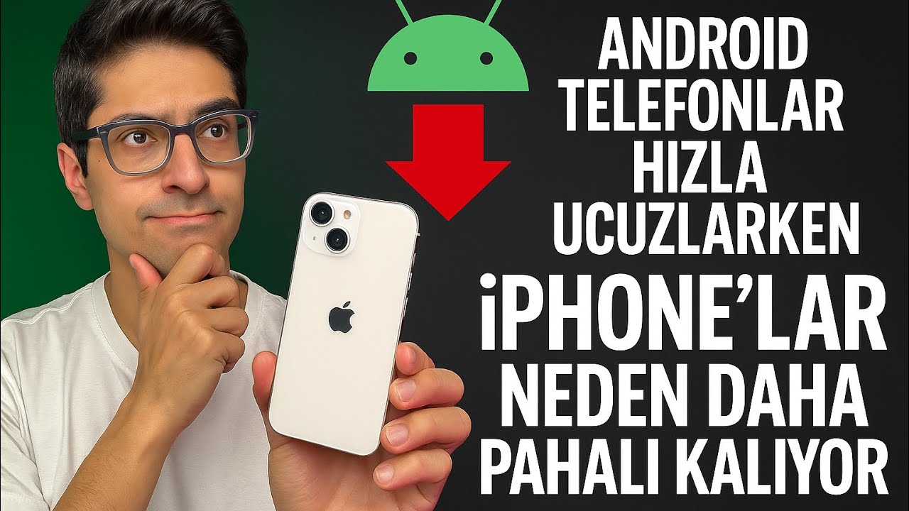 Android Telefonlar Hızla Ucuzlarken iPhone’lar Neden Daha Pahalı Kalıyor?