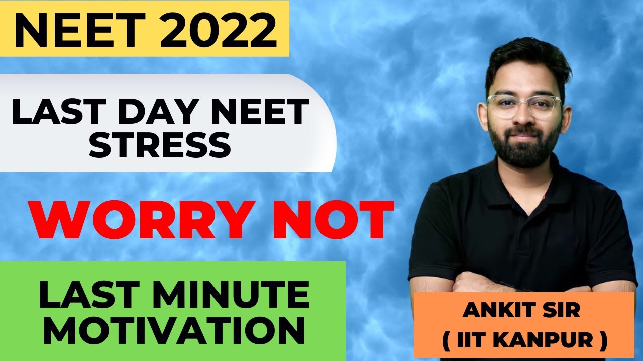 LAST MINUTE MOTIVATION|WORRY NOT| NEET| NEET PHYSICS| ANKIT SRIVASTAVA