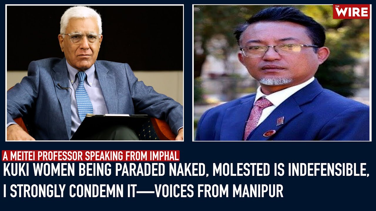 Kuki Women Being Paraded Naked, Molested is Indefensible, I Strongly Condemn It—Voices From Manipur