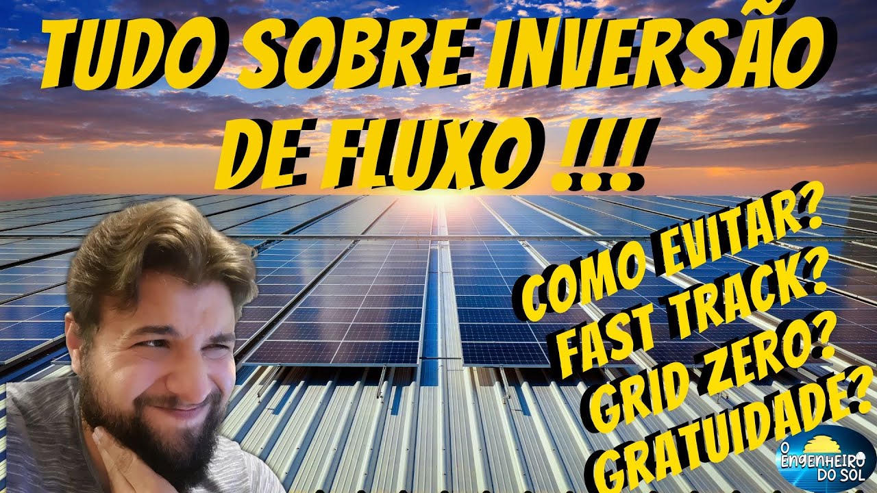Inversão de Fluxo, como resolver??? Fast Track? Grid zero? Gratuidade? Res 1098. Energia Solar!