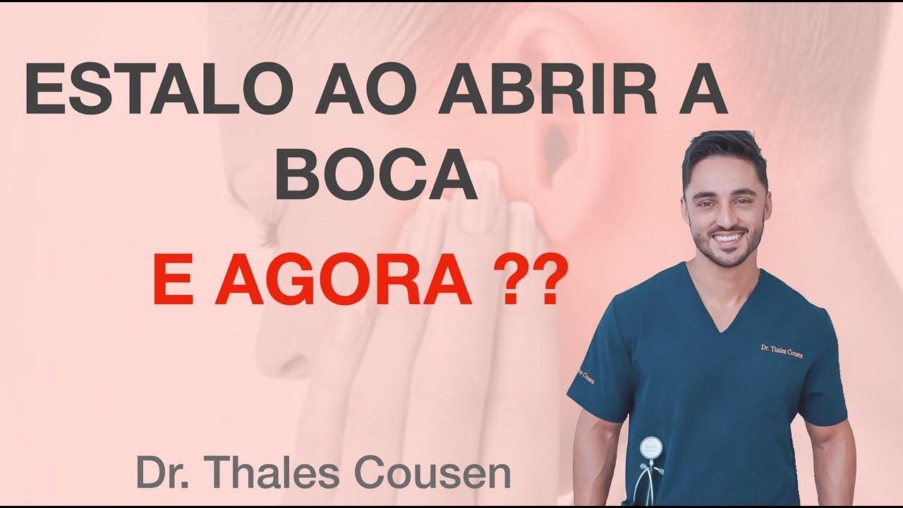 ESTALO AO ABRIR A BOCA- Dr. Thales Cousen