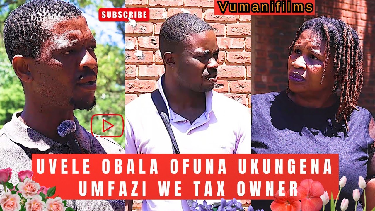 NGIDINGA UTHANDO KUMFAZI WE TAX OWNER Vumanifilms Reality  Ep 201 