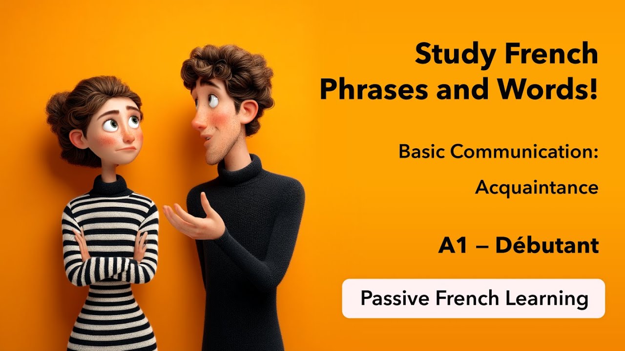A1 - Basic Communication: Acquaintance (Passive French Learning)