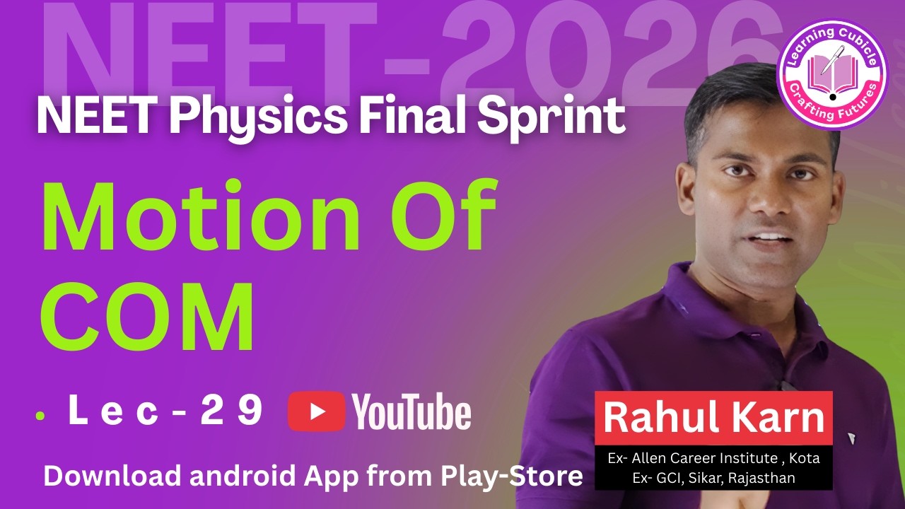 Lec-29 | NEET 2026 |Motion of COM | Physics for NEET 2026 | Revision Series