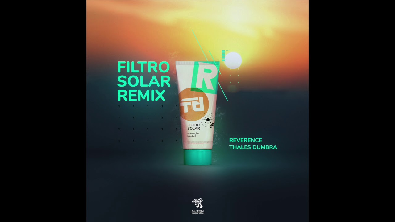 Thales Dumbra - Filtro Solar (Thales Dumbra & Reverence Remix)