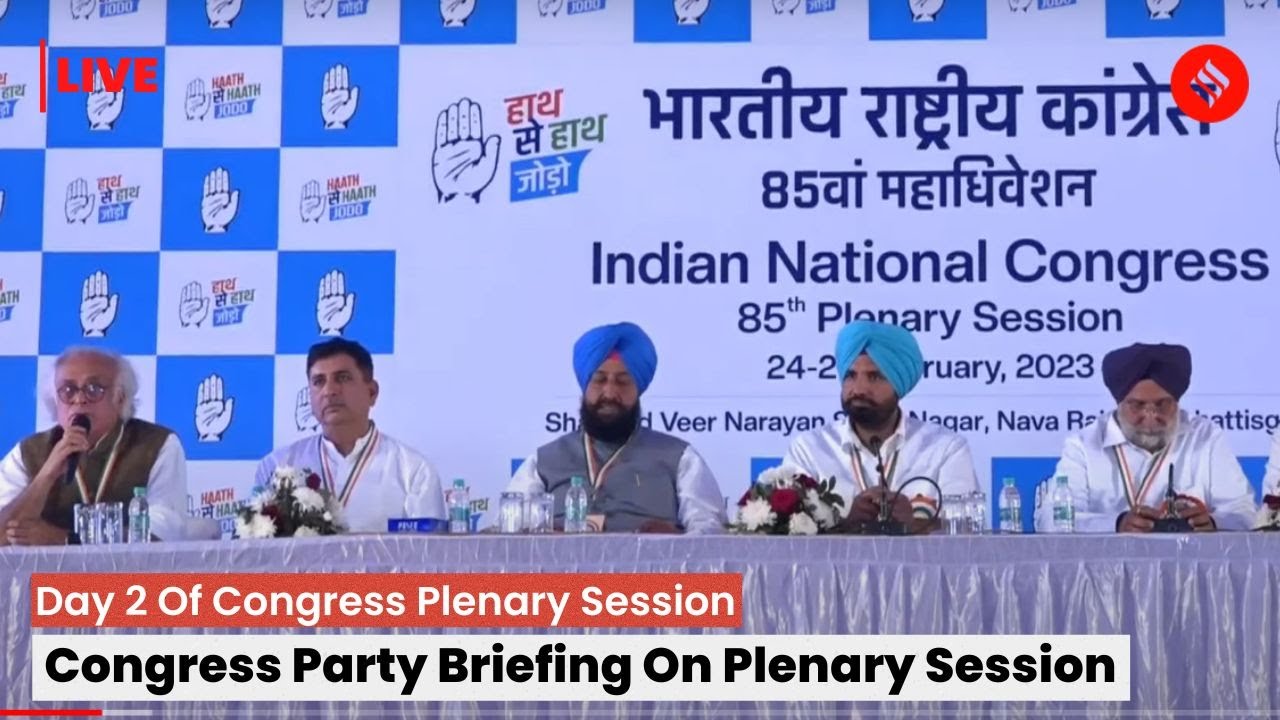 LIVE: Congress Party Briefing On Day 2 Of 85th Plenary Session In Nava Raipur, Chhattisgarh