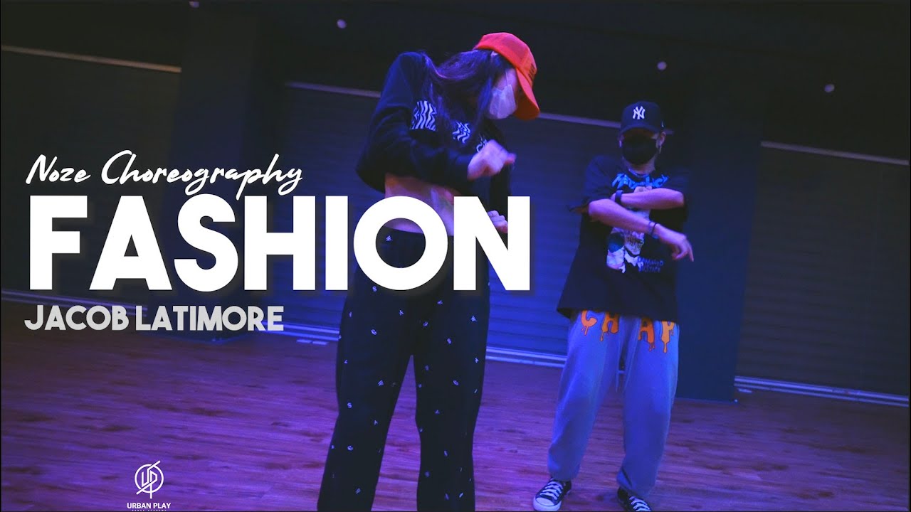 Fashion - Jacob Latimore / Noze Choreography / Urban Play Dance Academy