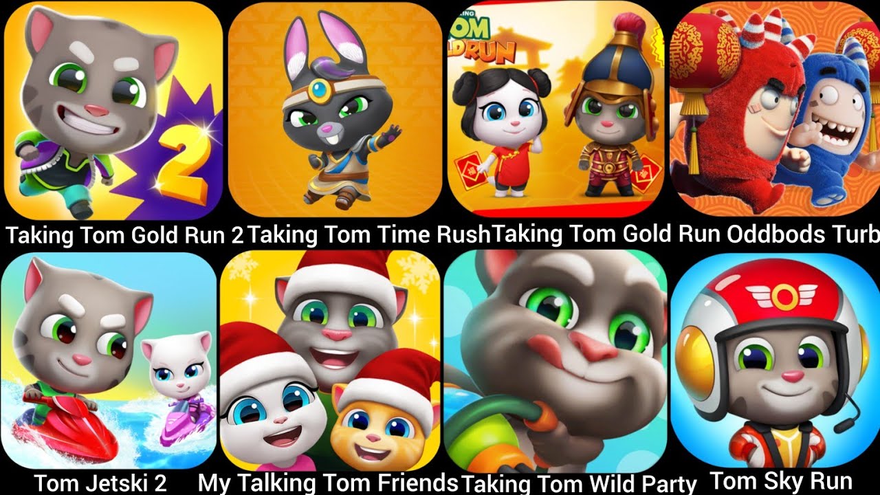 Talking Tom Gold Run 2,Talking Tom Time Rush,Taking Tom Gold Run,Oddbods Turbo Run,Tom Jetski 2,M..