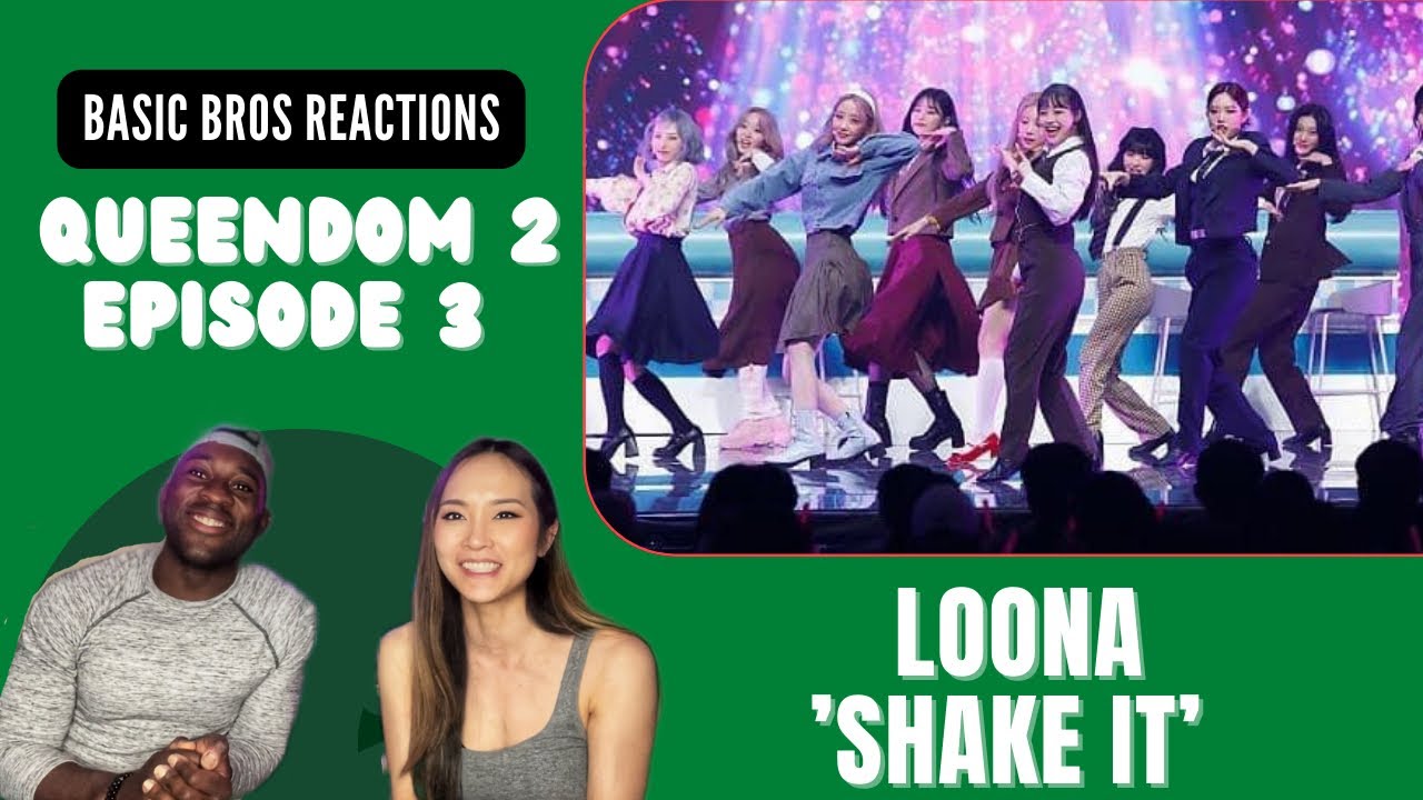 Basic Bros REACT | QUEENDOM 2: EPISODE 3| LOONA 'SHAKE IT'