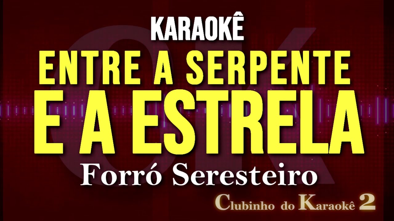 Forró Seresteiro - Entre a Serpente e a Estrela - Karaokê FL (Zé Ramalho)