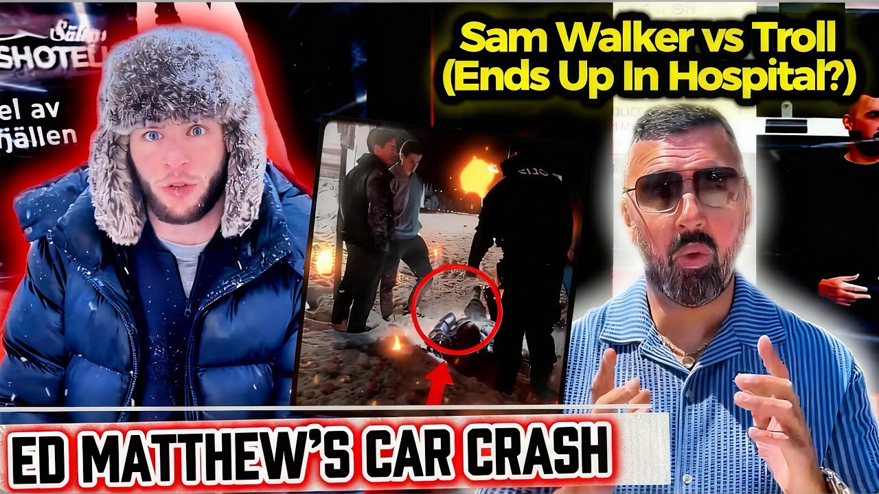 Ed Matthew&rsquo;s CAR CRASH🤯 | Sam Walker Vs Troll Ends In Hospital? | Caden Nearly Scrapping Bouncers! 