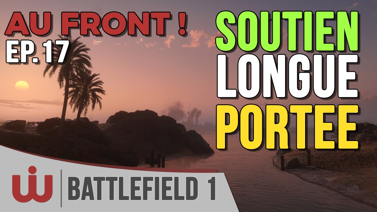Soutien Longue Portée au Benét-Mercié – AU FRONT ! EP.17 sur Battlefield 1