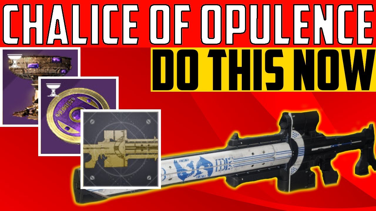 Destiny 2 - CHALICE OF OPULENCE - FASTEST UPGRADE PATH - DO THIS NOW!