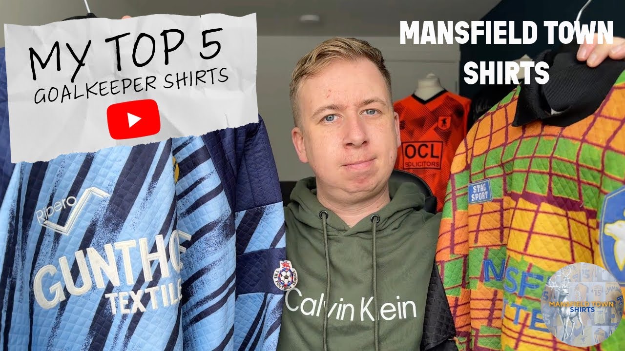 My Top 5 Mansfield Town Goalkeeper Shirts